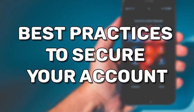 Best Practices To Secure Your Account