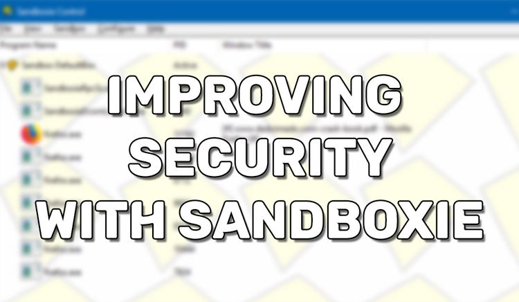 Improving Security With Sandboxie