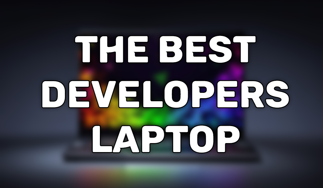 The Best Laptop For Developers